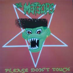 The Meteors : Please Don't Touch